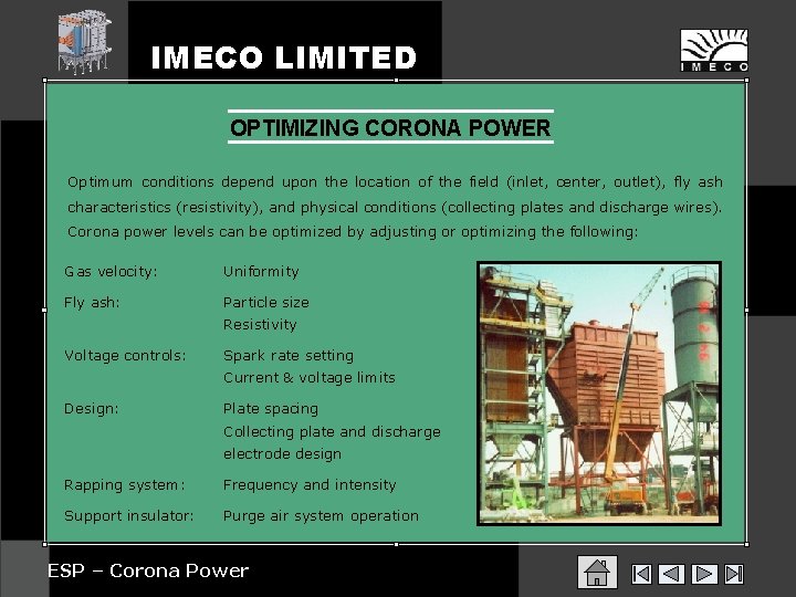 IMECO LIMITED OPTIMIZING CORONA POWER Optimum conditions depend upon the location of the field