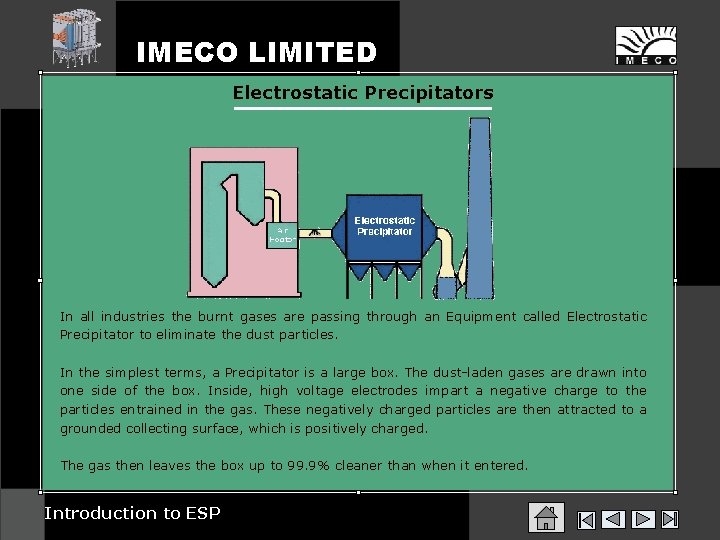 IMECO LIMITED Electrostatic Precipitators In all industries the burnt gases are passing through an