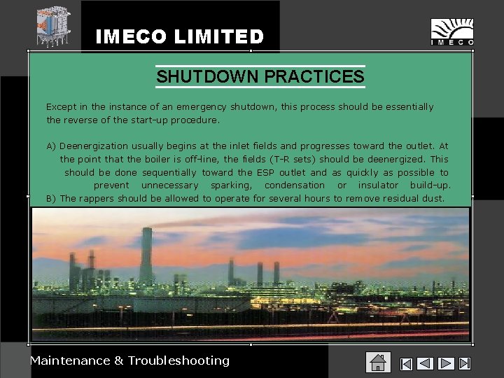 IMECO LIMITED SHUTDOWN PRACTICES Except in the instance of an emergency shutdown, this process