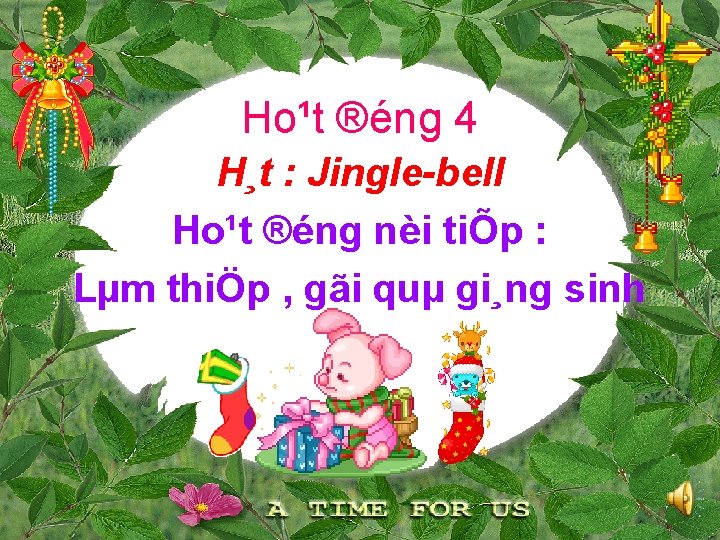 Ho¹t ®éng 4 H¸t : Jingle bell Ho¹t ®éng nèi tiÕp : Lµm thiÖp