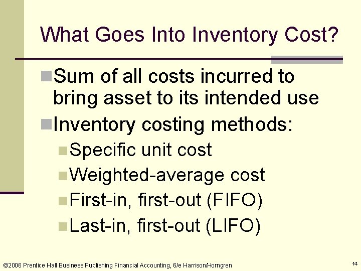 What Goes Into Inventory Cost? n. Sum of all costs incurred to bring asset