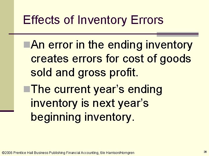 Effects of Inventory Errors n. An error in the ending inventory creates errors for