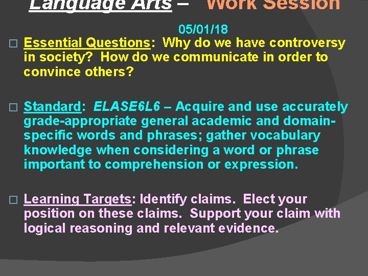 Language Arts – Work Session 05/01/18 � Essential Questions: Why do we have controversy