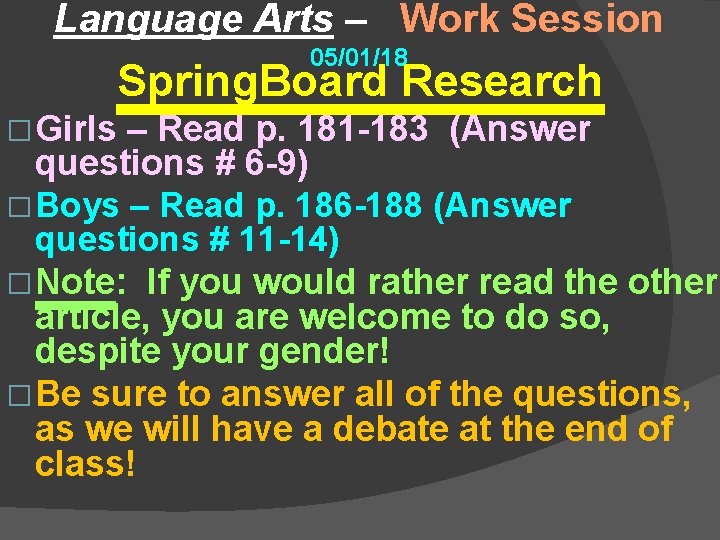 Language Arts – Work Session 05/01/18 Spring. Board Research � Girls – Read p.
