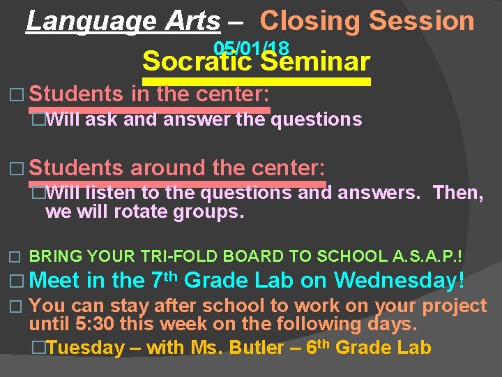 Language Arts – Closing Session 05/01/18 Socratic Seminar � Students in the center: �Will