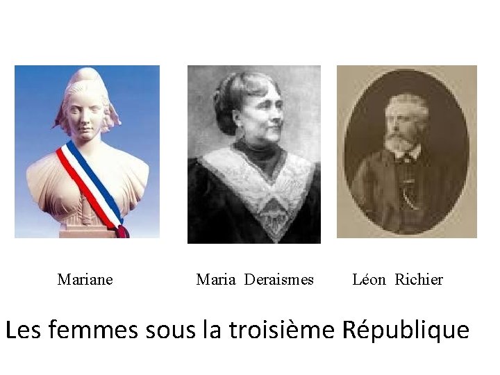 Mariane Maria Deraismes Léon Richier Les femmes sous la troisième République 
