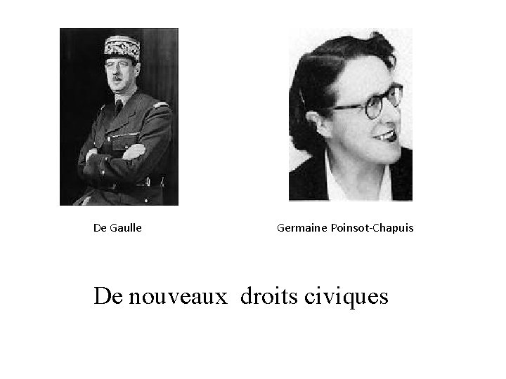 De Gaulle Germaine Poinsot-Chapuis De nouveaux droits civiques 