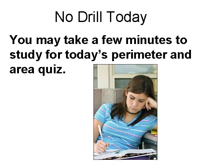 Tuesday, October 14, 2008 No Drill Today You may take a few minutes to