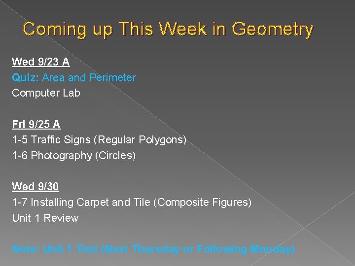 Coming up This Week in Geometry Wed 9/23 A Quiz: Area and Perimeter Computer