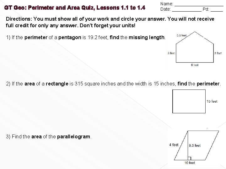 GT Geo: Perimeter and Area Quiz, Lessons 1. 1 to 1. 4 Name: __________