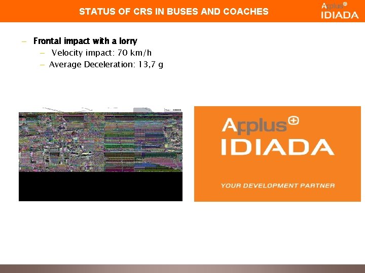 STATUS OF CRS IN BUSES AND COACHES – Frontal impact with a lorry –