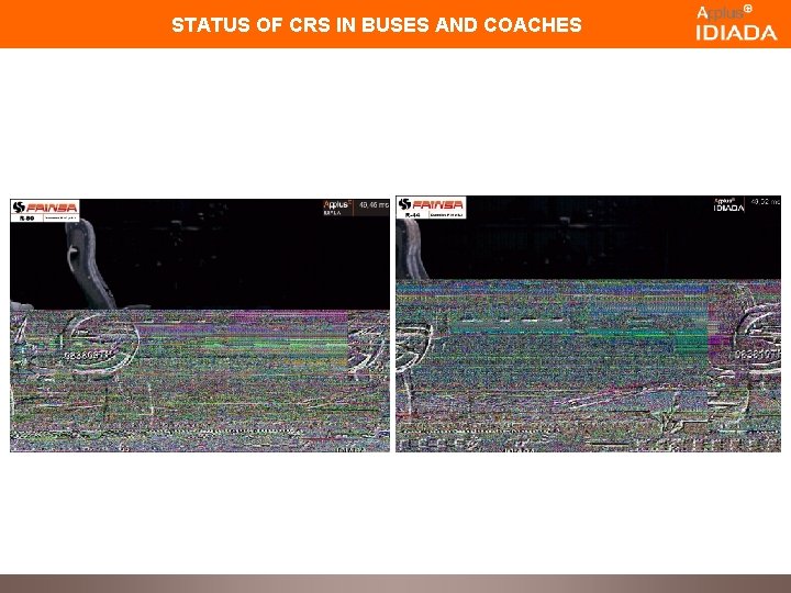 STATUS OF CRS IN BUSES AND COACHES 