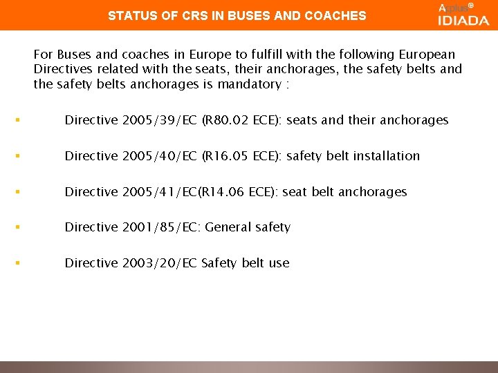 STATUS OF CRS IN BUSES AND COACHES For Buses and coaches in Europe to