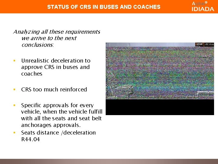 STATUS OF CRS IN BUSES AND COACHES Analyzing all these requirements we arrive to