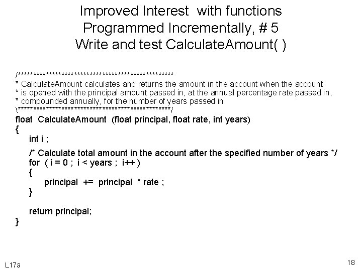 Improved Interest with functions Programmed Incrementally, # 5 Write and test Calculate. Amount( )