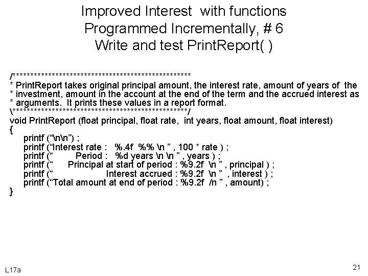 Improved Interest with functions Programmed Incrementally, # 6 Write and test Print. Report( )