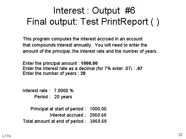 Interest : Output #6 Final output: Test Print. Report ( ) This program computes