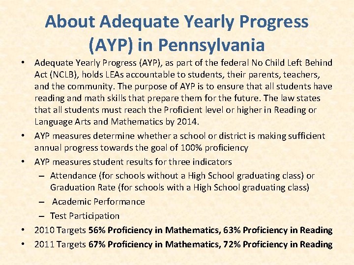 About Adequate Yearly Progress (AYP) in Pennsylvania • Adequate Yearly Progress (AYP), as part