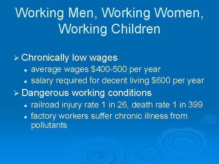 Working Men, Working Women, Working Children Ø Chronically low wages l l average wages