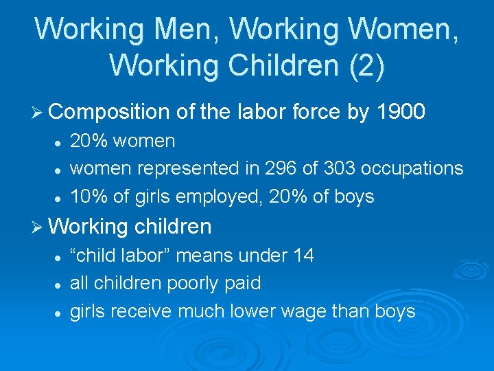 Working Men, Working Women, Working Children (2) Ø Composition of the labor force by