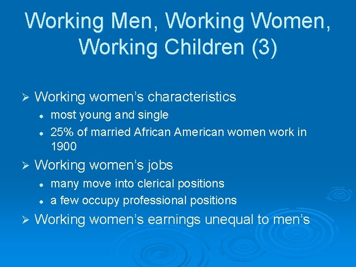 Working Men, Working Women, Working Children (3) Ø Working women’s characteristics l l Ø