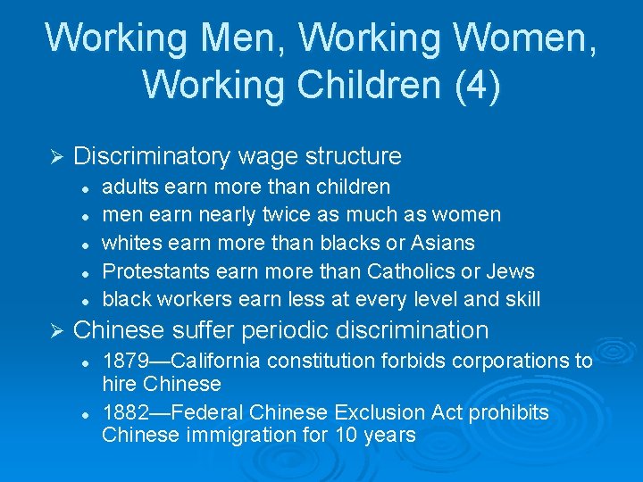 Working Men, Working Women, Working Children (4) Ø Discriminatory wage structure l l l