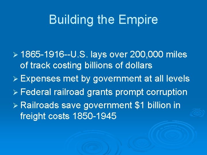 Building the Empire Ø 1865 -1916 --U. S. lays over 200, 000 miles of