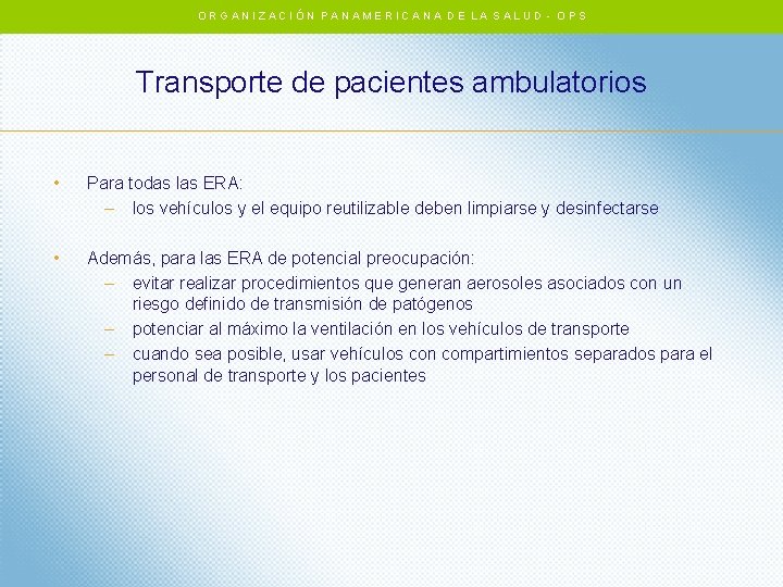 ORGANIZACIÓN PANAMERICANA DE LA SALUD - OPS Transporte de pacientes ambulatorios • Para todas ORGANIZACIÓN PANAMERICANA DE LA SALUD - OPS Transporte de pacientes ambulatorios • Para todas