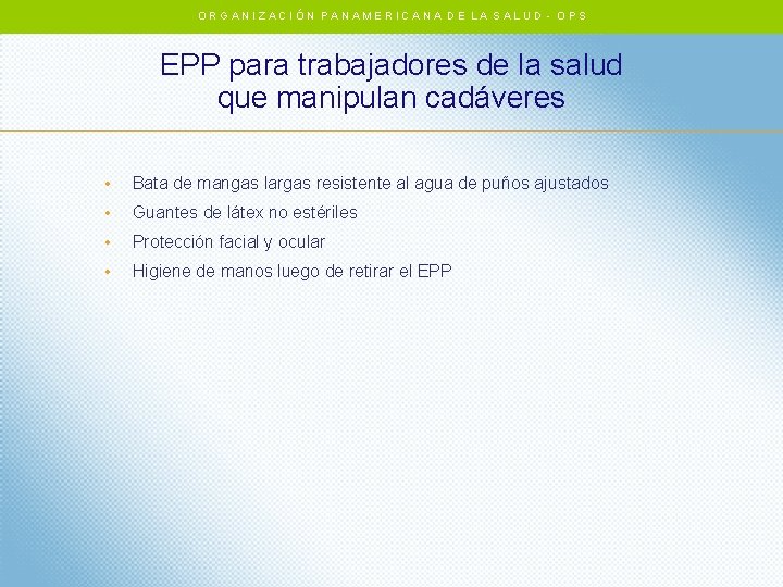 ORGANIZACIÓN PANAMERICANA DE LA SALUD - OPS EPP para trabajadores de la salud que ORGANIZACIÓN PANAMERICANA DE LA SALUD - OPS EPP para trabajadores de la salud que