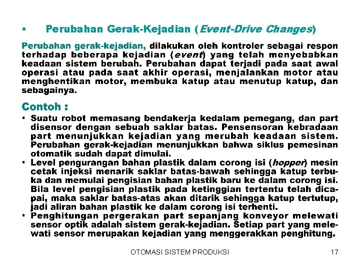  • Perubahan Gerak-Kejadian (Event-Drive Changes) OTOMASI SISTEM PRODUKSI 17 