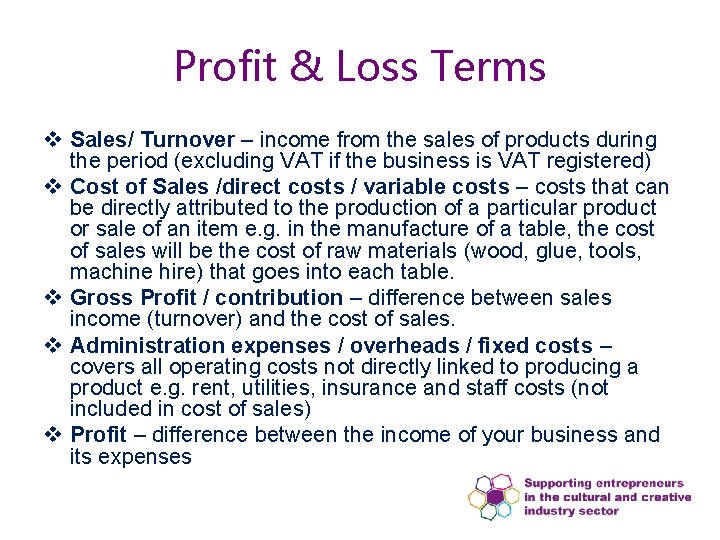 Profit & Loss Terms v Sales/ Turnover – income from the sales of products