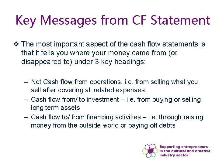 Key Messages from CF Statement v The most important aspect of the cash flow