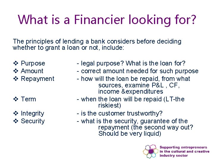 What is a Financier looking for? The principles of lending a bank considers before What is a Financier looking for? The principles of lending a bank considers before
