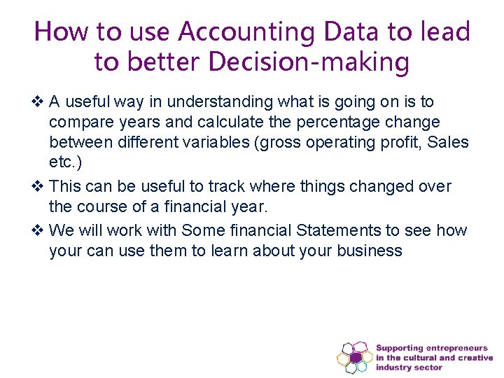 How to use Accounting Data to lead to better Decision-making v A useful way How to use Accounting Data to lead to better Decision-making v A useful way