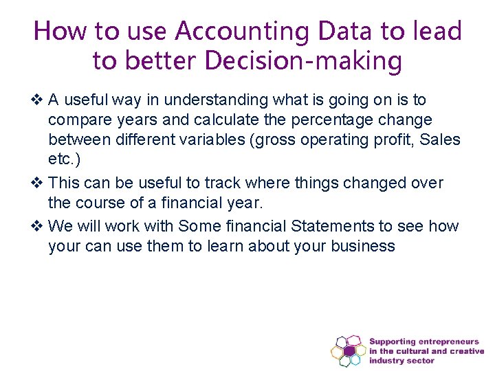 How to use Accounting Data to lead to better Decision-making v A useful way