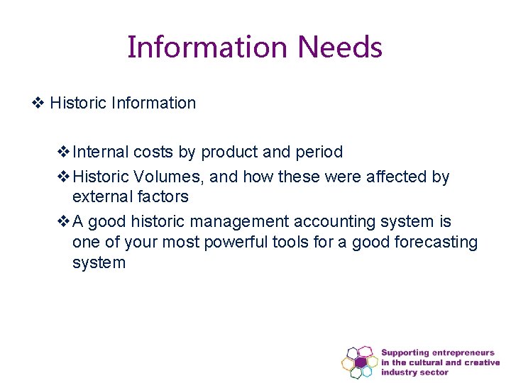 Information Needs v Historic Information v. Internal costs by product and period v. Historic Information Needs v Historic Information v. Internal costs by product and period v. Historic