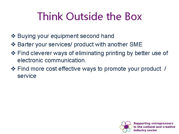 Think Outside the Box v Buying your equipment second hand v Barter your services/ Think Outside the Box v Buying your equipment second hand v Barter your services/