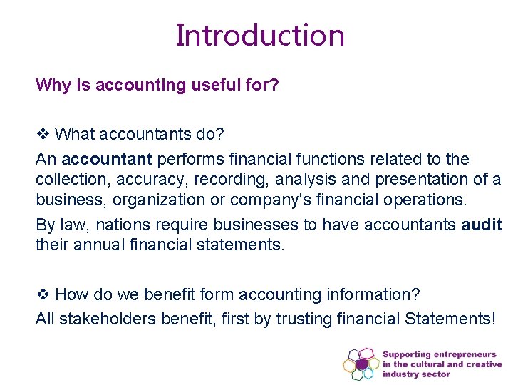 Introduction Why is accounting useful for? v What accountants do? An accountant performs financial