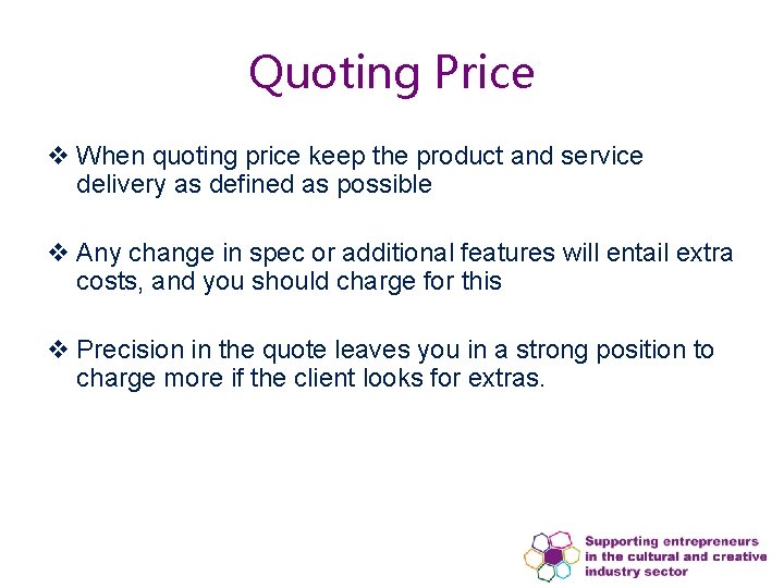 Quoting Price v When quoting price keep the product and service delivery as defined