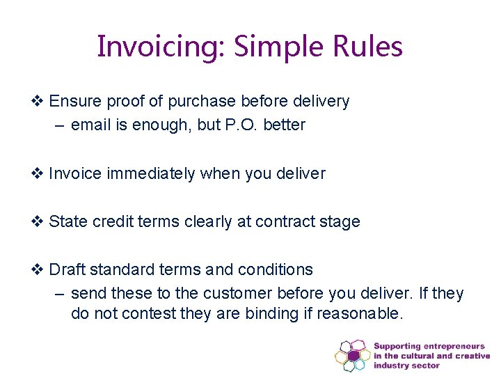 Invoicing: Simple Rules v Ensure proof of purchase before delivery – email is enough,