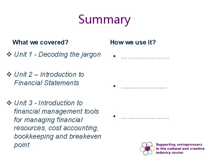 Summary What we covered? How we use it? v Unit 1 - Decoding the Summary What we covered? How we use it? v Unit 1 - Decoding the