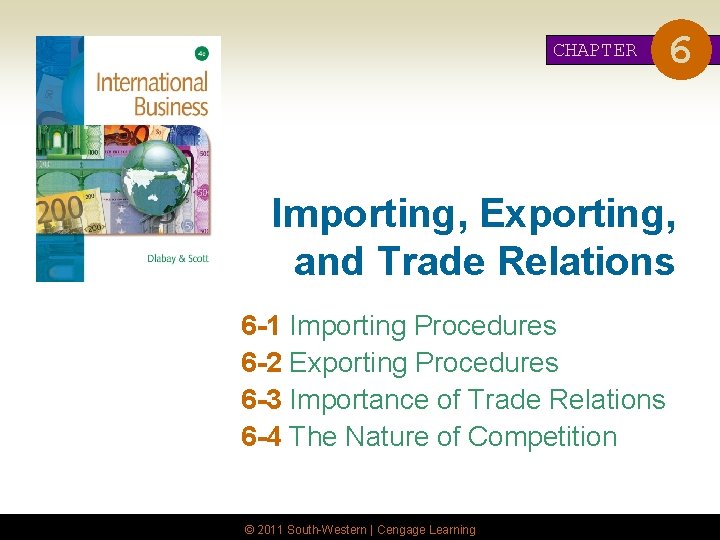 CHAPTER 6 Importing, Exporting, and Trade Relations 6 -1 Importing Procedures 6 -2 Exporting