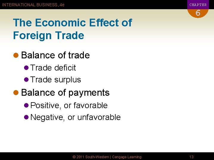 CHAPTER INTERNATIONAL BUSINESS, 4 e 6 The Economic Effect of Foreign Trade l Balance