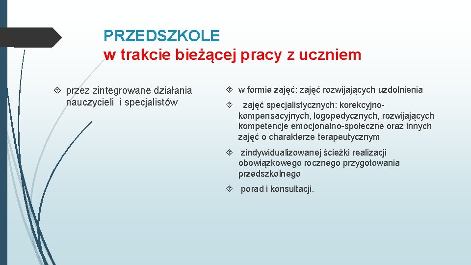 PRZEDSZKOLE w trakcie bieżącej pracy z uczniem przez zintegrowane działania nauczycieli i specjalistów w