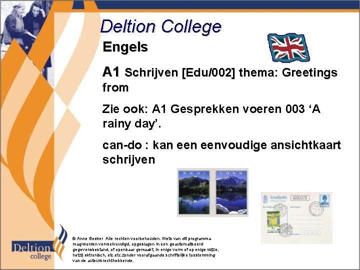 Deltion College Engels A 1 Schrijven [Edu/002] thema: Greetings from Zie ook: A 1