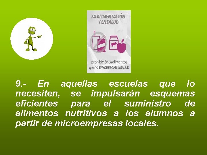 9. - En aquellas escuelas que lo necesiten, se impulsarán esquemas eficientes para el 9. - En aquellas escuelas que lo necesiten, se impulsarán esquemas eficientes para el