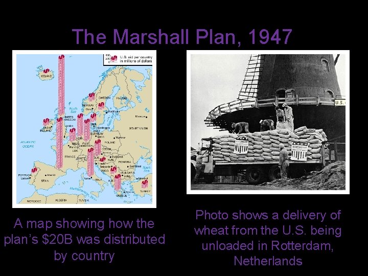 The Marshall Plan, 1947 A map showing how the plan’s $20 B was distributed