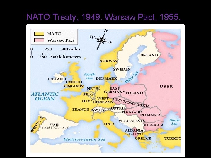NATO Treaty, 1949. Warsaw Pact, 1955. 