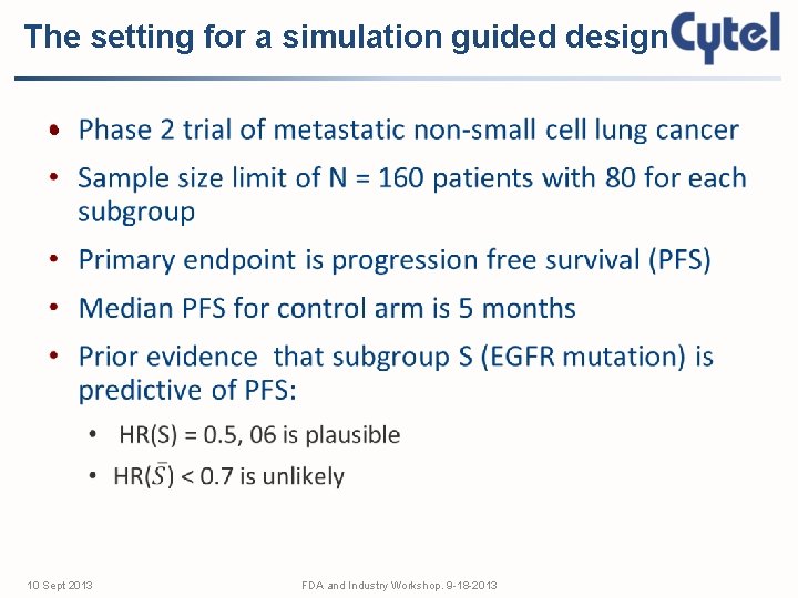 The setting for a simulation guided design • 10 Sept 2013 FDA and Industry