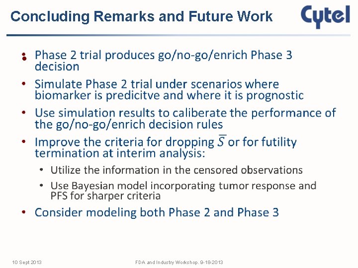 Concluding Remarks and Future Work • 10 Sept 2013 FDA and Industry Workshop. 9